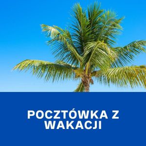 Ona i On Dobrze Ustawieni - Ćwiczenia | Pocztówka z wakacji