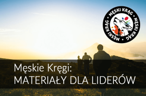 Męskie Kręgi - Materiały dla Liderów