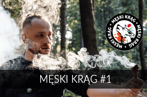 Męskie Kręgi - Krąg #1