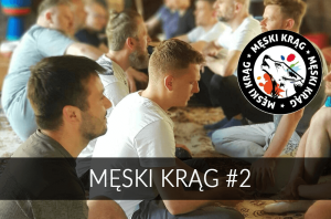 Męskie Kręgi - Krąg #2