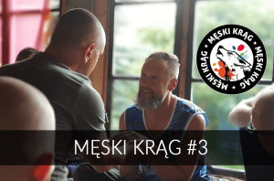 Męskie Kręgi - Krąg #3